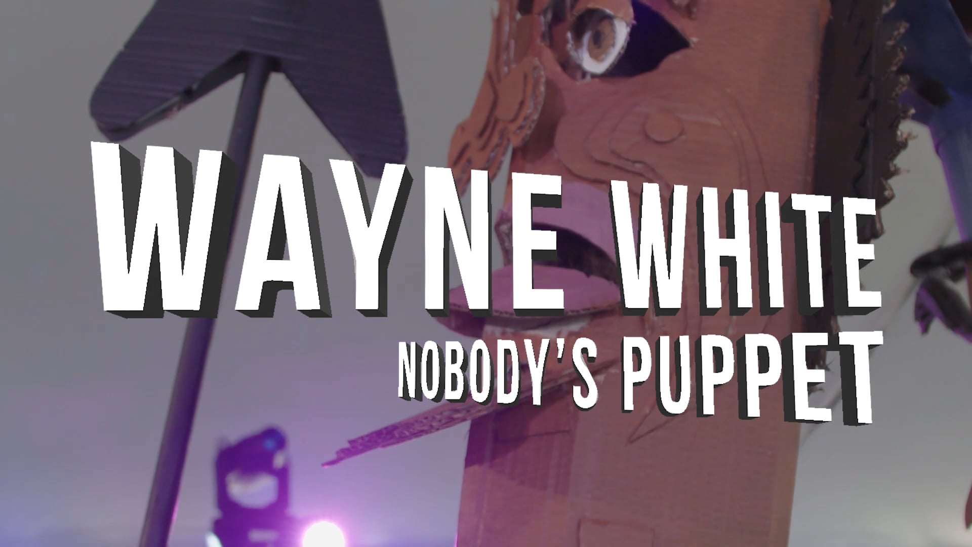 Wayne White Nobody's Puppet